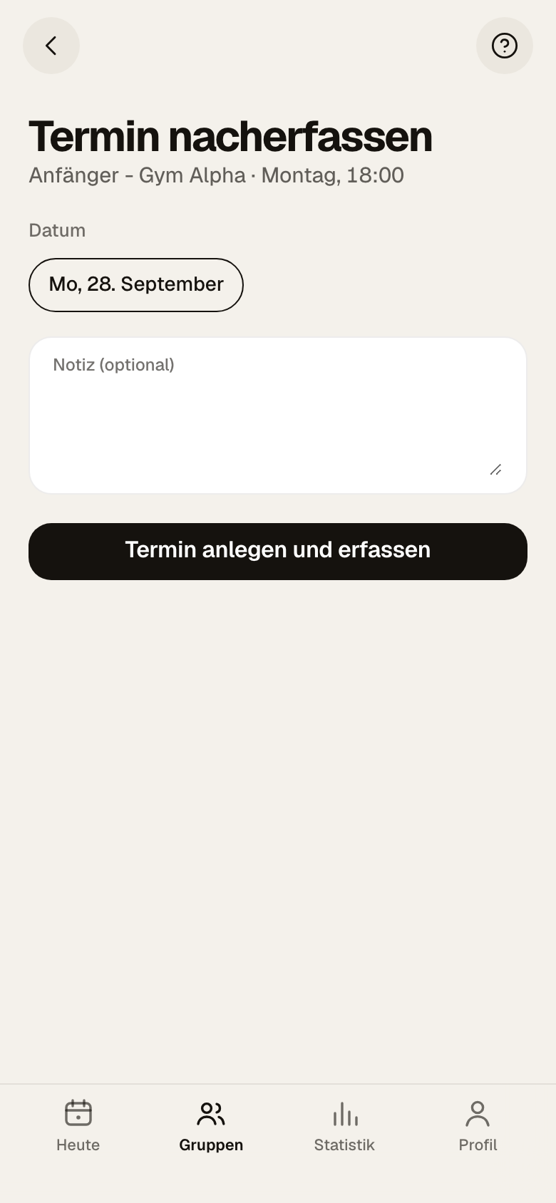 Seite Termin nacherfassen mit einem auswählbaren Datum, einem Notizfeld und dem Knopf Termin anlegen und erfassen